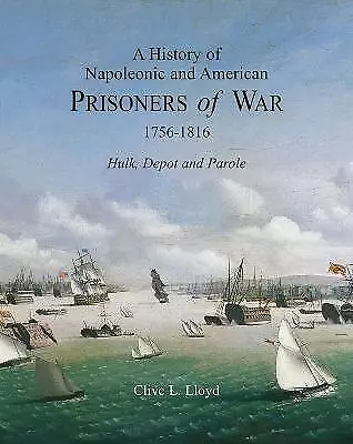 A History Of Napoleonic And American Prisoners Of War 1816: H... - 9781851495283 • £26.28