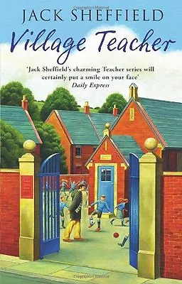 Village Teacher By Jack Sheffield. 9780552157889 • £2.51