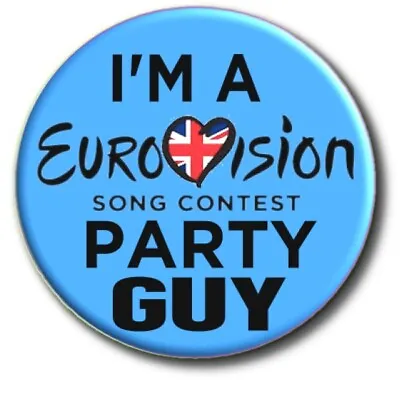 £2.99 • Buy I'm A Eurovision Song Contest Party Guy Badge....large 55mm ... Beautiful