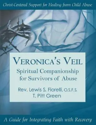 Veronica's Veil: Spiritual Companionship For Survivors Of Abuse: A Guide For Int • $26.09