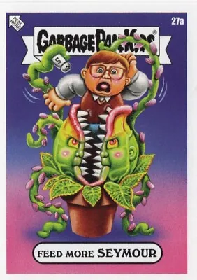 2023 Topps Garbage Pail Kids “Oh Horrible” Wave 6 FEED MORE SEYMOUR 27a PR= 1220 • $6.76