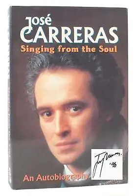 Jose Carreras SINGING FROM THE SOUL SIGNED An Autobiography 1st Edition 3rd Prin • $278.19