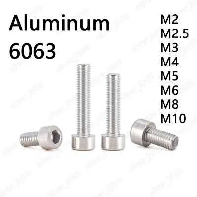 Aluminum Alloy 6063 Allen Bolts Hex Socket Cap Head Screws M2 M3 M4 M5 M6 M8 M10 • $47.16