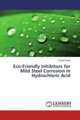 £33.11 • Buy Eco-Friendly Inhibitors For Mild Steel Corrosion In Hydrochloric Acid 3455