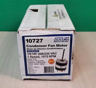 MARS 10727 Outdoor Condenser Fan Motor 1/6HP 1075RPM 1 Speed 208/230VAC NEW • $119.99