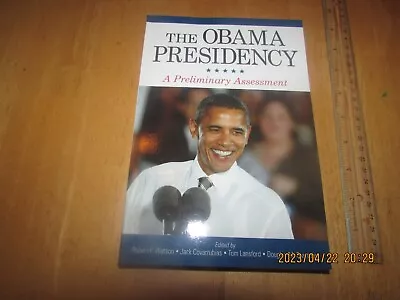 The Obama Presidency : A Preliminary Assessment By Douglas M. Brattebo (2012 Tr • $5