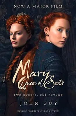 Mary Queen Of Scots: Film Tie-In By Guy John Good Used Book (Paperback) FREE & • £3.35