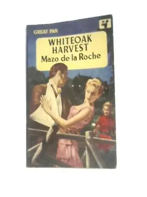 Whiteoak Harvest (Great Pan Paperback) (Mazo De La Roche - 1957) (ID:32702) • £4.66