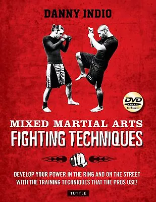 Mixed Martial Arts Fighting Techniques: Apply The Modern Training Methods Used B • $12.24