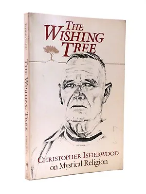 £47 • Buy CHRISTOPHER ISHERWOOD The Wishing Tree 1st 1987 Signed Swami Ritajananda