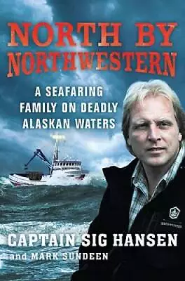 North By Northwestern: A Seafaring Family On Deadly Alaskan Waters - GOOD • $3.98