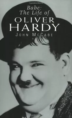 BABE LIFE OLIVER HARDY B FORMAT: The Life Of Oliver Hardy-McCabe John-Paperback • £4.34