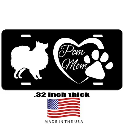 Pomeranian Mom Dog Aluminum License Plate Car Truck SUV Tag Black • $16.95