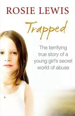 Trapped: The Terrifying True Story Of A Secret World Of Abuse - Paperback - GOOD • $5.08