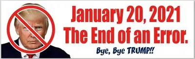 * Dump Trump  End Of Error  Bumper Sticker Biden/harris Won - Inauguration Day! • $3.50