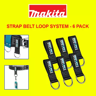 6 X Makita E-05315 Tool Belt Loops Clip D Ring Strap Belt System For Tool Belts • £13.29