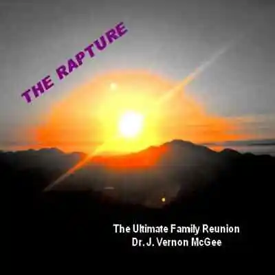 J. Vernon McGee - The Rapture Ultimate Family Reunion CD • $9.95