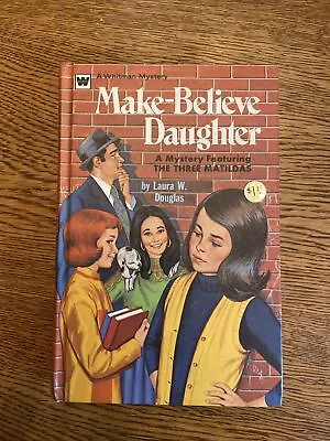 Make Believe Daughter Mystery Three Matildas By Laura W Douglas 1972 Whitman VTG • $4.71