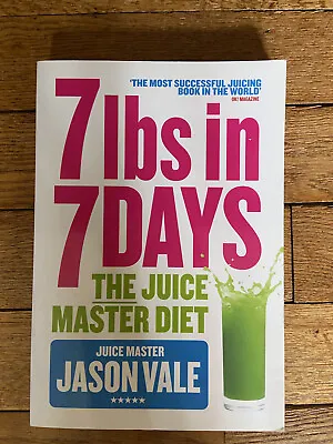 £5 • Buy 7lbs In 7 Days: The Juice Master Diet,Jason Vale NEW