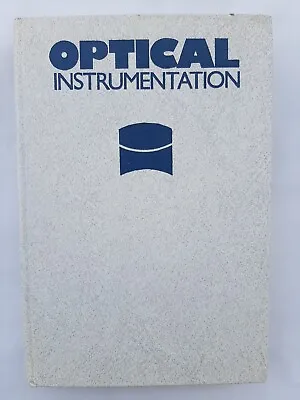 Optical Instrumentation: Theory And Design By B. N. Begunov & Others Mir 1988 • $105