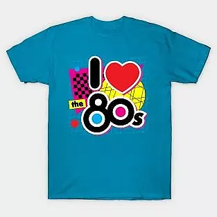 I Love The 80S 80S Retro T-Shirt Size S-5XL • $19.99