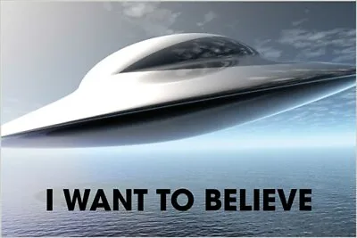 I WANT TO BELIEVE Classic Ufo Flying Saucer COLLECTORS POSTER Unusual 20x30  • $9.99