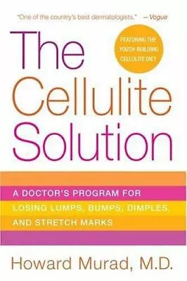 The Cellulite Solution: A Doctor's Progr- 9780312334611 Howard Murad Hardcover • $3.98