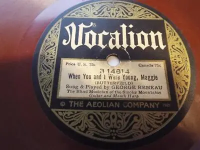 78 GEORGE RENEAU Vocalion 14814 Here Rattler/You & I Were Young Maggie COUNTRY • $7.99