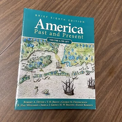 America Past And Present Brief Edition Vol.1 8th Edition • $4.99