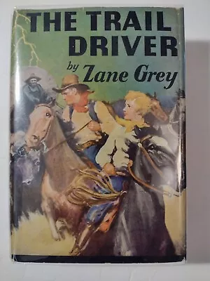 The Trail Driver By Zane Grey 5.5x7.5 Hardcover Western W/ Very Nice Dust Jacket • $23.95