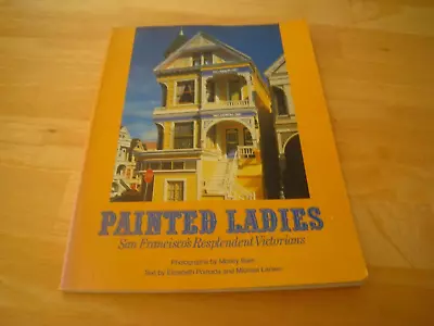 Painted Ladies: San Francisco's Resplendent Victorians Vdery Good Condition • $3.75