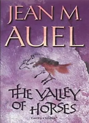 The Valley Of Horses (Earth's Children) By Jean M Auel. 9780340824436 • £3.50