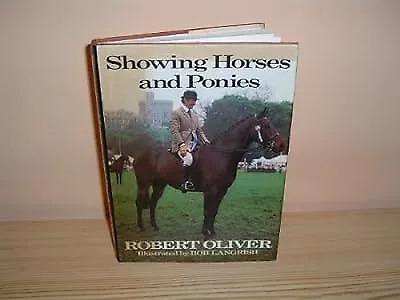 Showing Horses And Ponies Robert Oliver Used; Good Book • £2.59