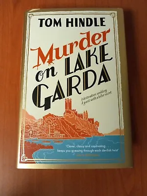 Murder On Lake Garda By Tom Hindle • £12.99