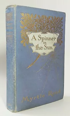 Myrtle Reed SPINNER IN THE SUN 1906 Decorative Binding First Edition • $37.45