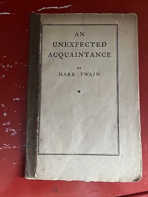An Unexpected Acquaintance By Mark Twain 1904 First Edition • $59.99