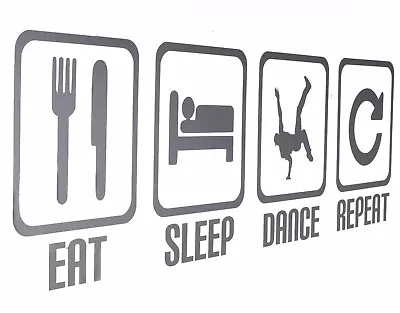 Eat Sleep Dance Repeat - Dancer Wall Art Decals/Stickers - Various Colours • £10