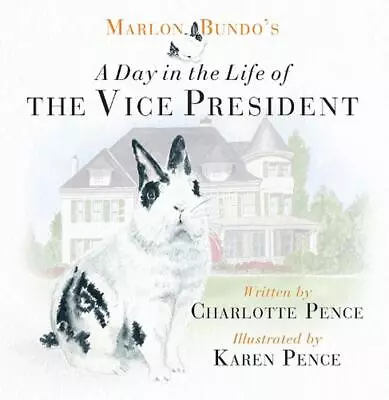 Marlon Bundo's Day In The Life Of The Vice President By Charlotte Pence (English • £20.99