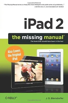 IPad 2: The Missing Manual (Missing Manuals) By J.D. Biersdorfer. 9781449301736 • £2.93