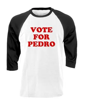 VOTE FOR PEDRO Dynamite Funny Election - Retro Style Raglan T-Shirt • $16.99