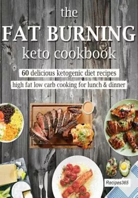 The Fat Burning Keto Cookbook: 60 Delicious Ketogenic Diet Recipes • $6.49