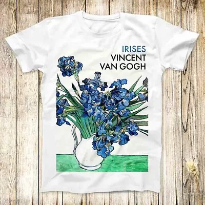 Van Gogh Irises Art Fashion Design T Shirt Meme Unisex Top Tee 7579 • £6.35