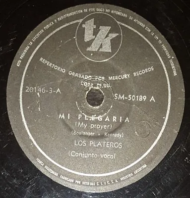 R&B 78 Rpm RECORD TK LOS PLATEROS Mi Plegaria ALGUIEN QUE ME VIGILE  • $74.99