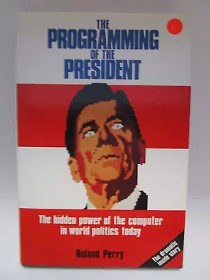 The Programming Of The President Roland Perry Hardcover Book • $9.95