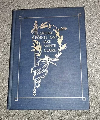 Grosse Pointe On Lake Sainte Claire Michigan History Detroit Area • $20