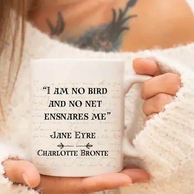 I Am No Bird And No Net Ensnares Me Mug - Charlotte Bronte Mug - Jane Eyre Mug • £10.99