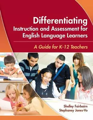 Differentiating Instruction And Assessment For English Language Learners: A Guid • $12