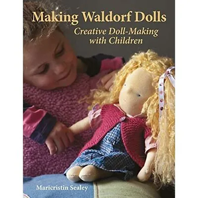 Making Waldorf Dolls - Paperback NEW Sealey Maricri 2005-05-25 • £13.88