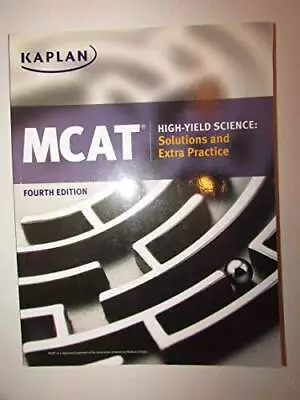 MCAT High-Yield Science: Solutions And Extra Practice Fourth Edition - GOOD • $5.28