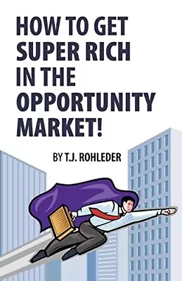 How To Get Super Rich In The Opportunity Market! • $11.64